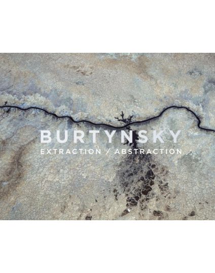 BURTYNSKY Extraction / Abstraction Exhibition Catalogue by Edward Burtynsky