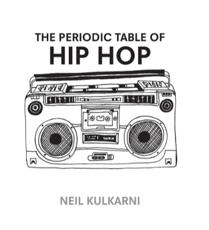 The Periodic Table of Hip Hop by Neil Kulkarni - Image 3