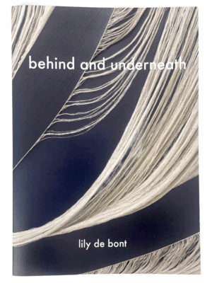 Behind and Underneath by Lily de Bont