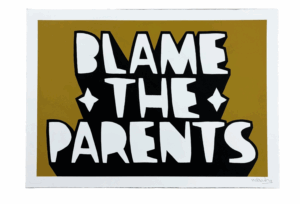 Print with the slogan blame the parents on olive green background