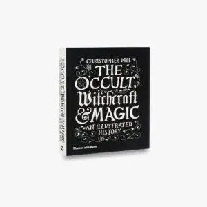 The Occult, Witchcraft & Magic: An Illustrated History