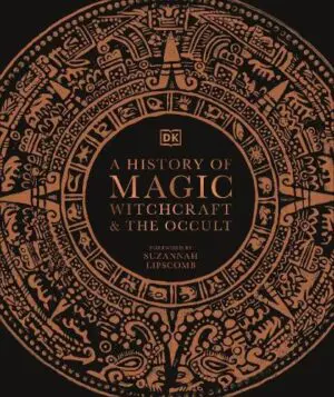 History of Magic, Witchcraft & the Occult