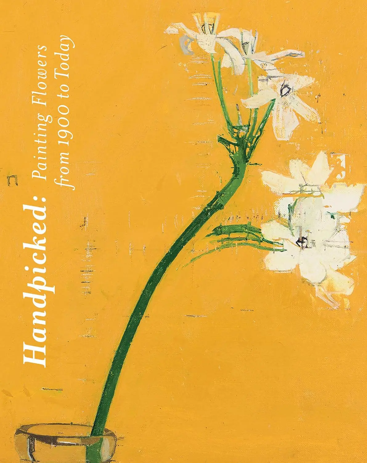 Handpicked: Painting Flowers from 1900 to Today